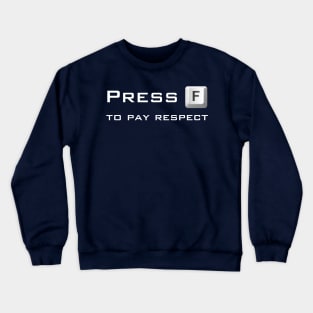 Press F to pay respect Crewneck Sweatshirt